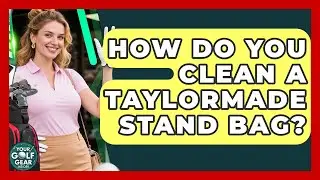 How Do You Clean A TaylorMade Stand Bag? - Your Golf Gear Insider