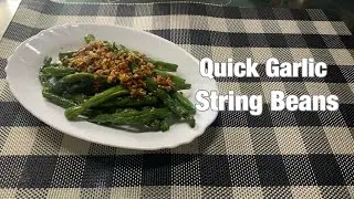 Quick and Easy Garlic String Beans | Simple but delicious | Must cook