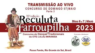RECULUTA FARROUPILHA 2023 - Domingo 07.maio - Parte 2