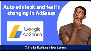 Auto ads look and feel is changing in AdSense, adsense new update