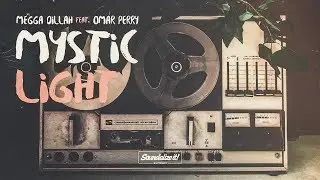 Megga Dillah feat. Omar Perry - Mystic Light (Soundalize it! Records)