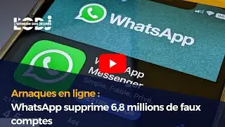 Arnaques en ligne : WhatsApp supprime 6,8 millions de faux comptes