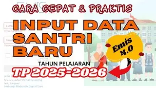 CARA CEPAT INPUT DATA SANTRI PRAKTIS DAN TEPAT. EMIS 4.O