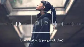 AJ Young Soul - Let Me Chop It Up Ft. Blaze