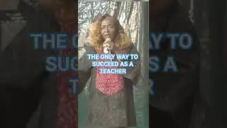 THE ONLY WAY TO SUCCEED AS A TEACHER