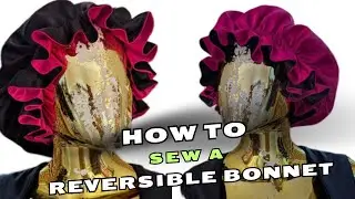 DIY Reversible Bonnet | Neat Finish, Beginner Friendly & Sewing Tips #sewwithme 