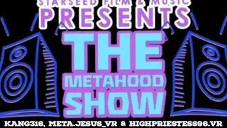 Episode 10. Kang316 with Meta.jesus_vr & Highpriestess96.vr