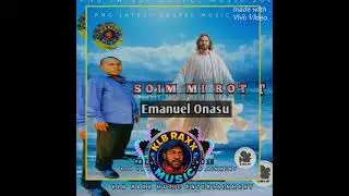Soim Me Rot - gospel 2025 - Emmanuel Onasu - KLB Raxx music prodz 
