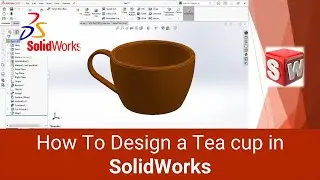 How To Design a Teacup in SolidWorks