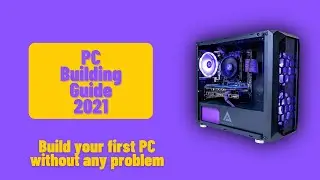 PC Building Guide 2021| Complete Explanation | Thoda Zada Tech | TZT