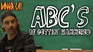 ABC's of Gettin' Hammered | Uncle Hack