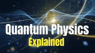 Quantum Physics Explained Slowly: Waves,  Particles & the Mysteries of Reality