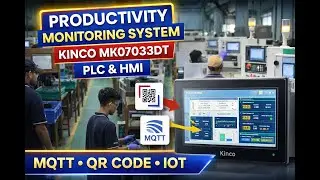 Smart Factory Productivity Monitoring with Kinco MK07033DT | IoT & MQTT