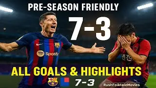 Barcelona vs Seoul 7-3 | All Goals & Highlights  Pre-Season Thriller!