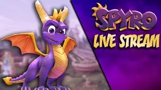 Reigniting The Fire - Spyro Reignited Trilogy LIVE STREAM (60FPS ULTRA)