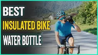 Best Insulated Bike Water Bottle