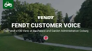 Fendt Customer Voice | The Fendt e100 Vario at the Palace and Garden Administration Coburg