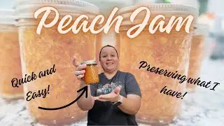 Preserving summer to enjoy later! Peach Jam
