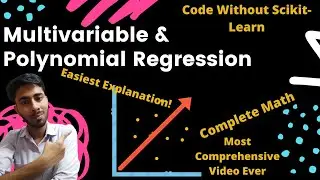 2. (1-Shot) Multivariable & Polynomial Regression| Code with/without Scikit-learn| Full Math[Hindi]