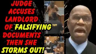 Judge Accuses Landlord of Falsifying Documents  THEN She Storms Out of Court...MR ALLEN Go Get Her!