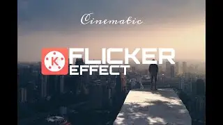 Cinematic Video Flicker Effect in Kinemaster || Kinemaster Tutorial