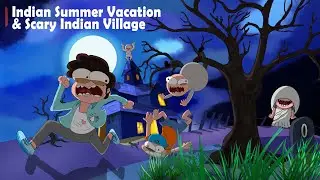 Indian Summer Vacation & Scary Indian Village @Hardtoonz22