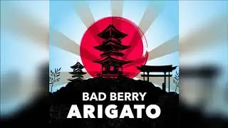 Bad Berry - Arigato