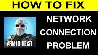 How To Fix Armed heist App Network Connection Problem Android & Ios | Armed heist No Internet Error