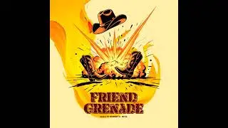 Friend Grenade - Song by Robert E. Hull