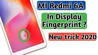 Xiomi Redmi 6a in display Fingerprint || Redmi 6a me fingerprint kaise lagaye 2020 .