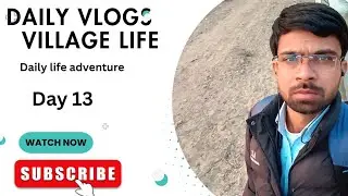 Daily vlogs||youtube journy||next video ||A day in my life|| village adventure||daily routine life 