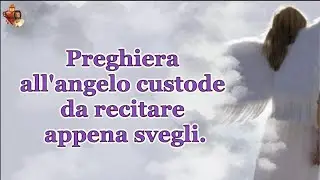 Preghiera all'angelo custode da recitare appena svegli.
