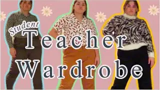 Creating my Teacher Wardrobe! Student teacher series