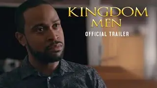 New Movie Alert! Kingdom Men - Official Trailer - Now Streaming