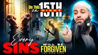 WATCH THIS ON 15th OF SHABAN AND CHANGE YOUR LIFE FOREVER! | Abu Bakr Zoud