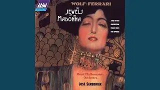 Wolf-Ferrari: I gioielli della Madonna - Suite - Festa popolare