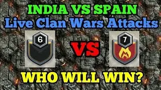 Live 40 vs 40 War Attacks || India vs Spain || Who will win? || Clash Of Clans