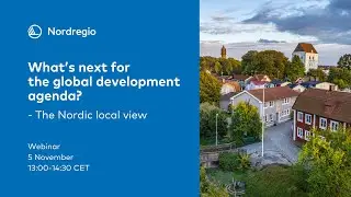 What&rsquo;s next for the global development agenda? &ndash; The Nordic local view