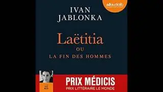 Extrait audio - La&euml;titia, ou la fin des hommes -  Ivan Jablonka