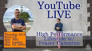 High Performance Lifestyle w/ Fraser Cameron
