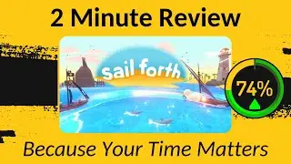 Sail Forth - Two Minute Review!