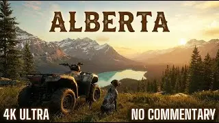Alberta Hunting Preserve &mdash; 4K Relaxing Exploration (No Commentary)