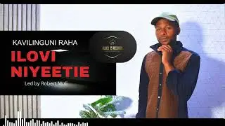 ILOVI NIYEETIE: KAVILINGUNI RAHA (Wakuthingitha)