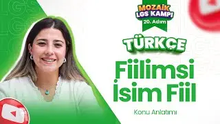 Fiilimsi, İsim Fiil - Konu Anlatımı | LGS T&Uuml;RK&Ccedil;E - Mozaik LGS Kampı 21. Adım