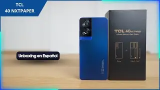 TCL 40 NXTPAPER Unboxing en Español