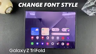Как изменить стиль шрифта на Samsung Galaxy Z TriFold