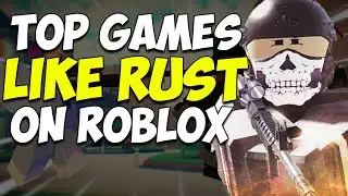 Top 10 Games like Rust on Roblox 2021!