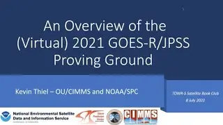 SBC Session 57 - An Overview of the Virtual 2021 GOES-R/JPSS Proving Ground