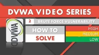 2- Brute Force Attack | Low | Medium | High | DVWA Video Tutorial Series