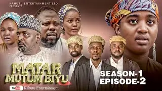 MATAR MUTUM BIYU SEASON ONE EPISODE 2 ORG